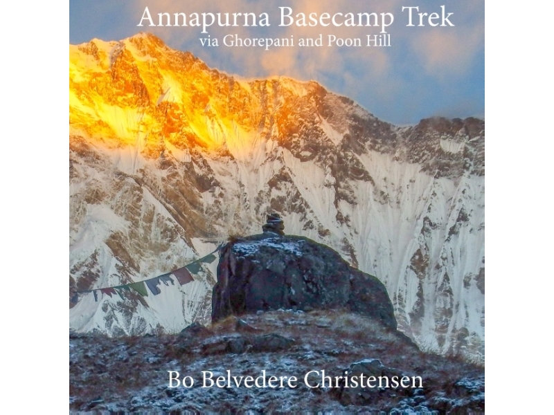 Annapurna Basecamp Trek | Bo Belvedere Christensenbo Belvedere Christensen | Sprache: Englisch