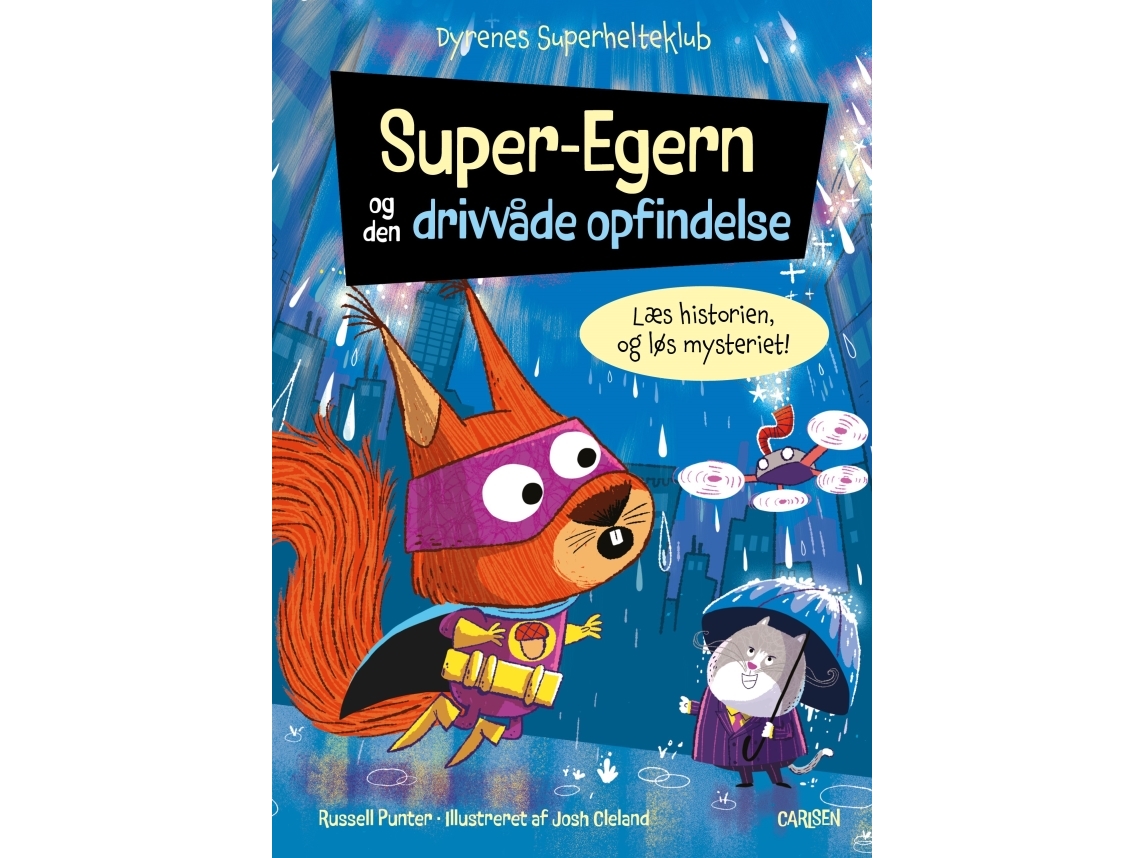 Dyrenes Superhelteklub: Super-Egern Og Den Drivvåde Opfindelse | Russell Punter