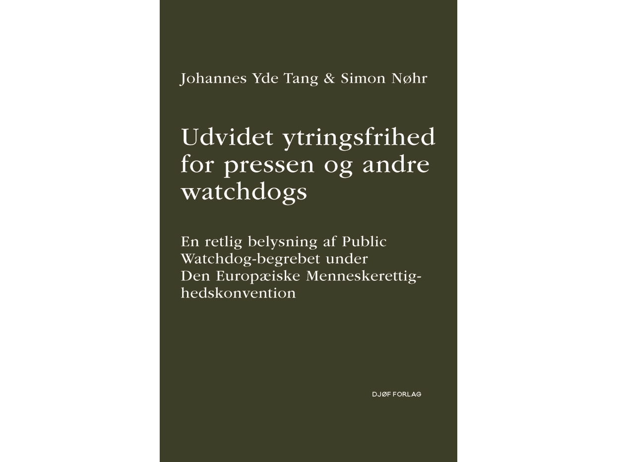 Udvidet Ytringsfrihed For Pressen Og Andre Watchdogs | Johannes Yde Tangsimon Nøhr