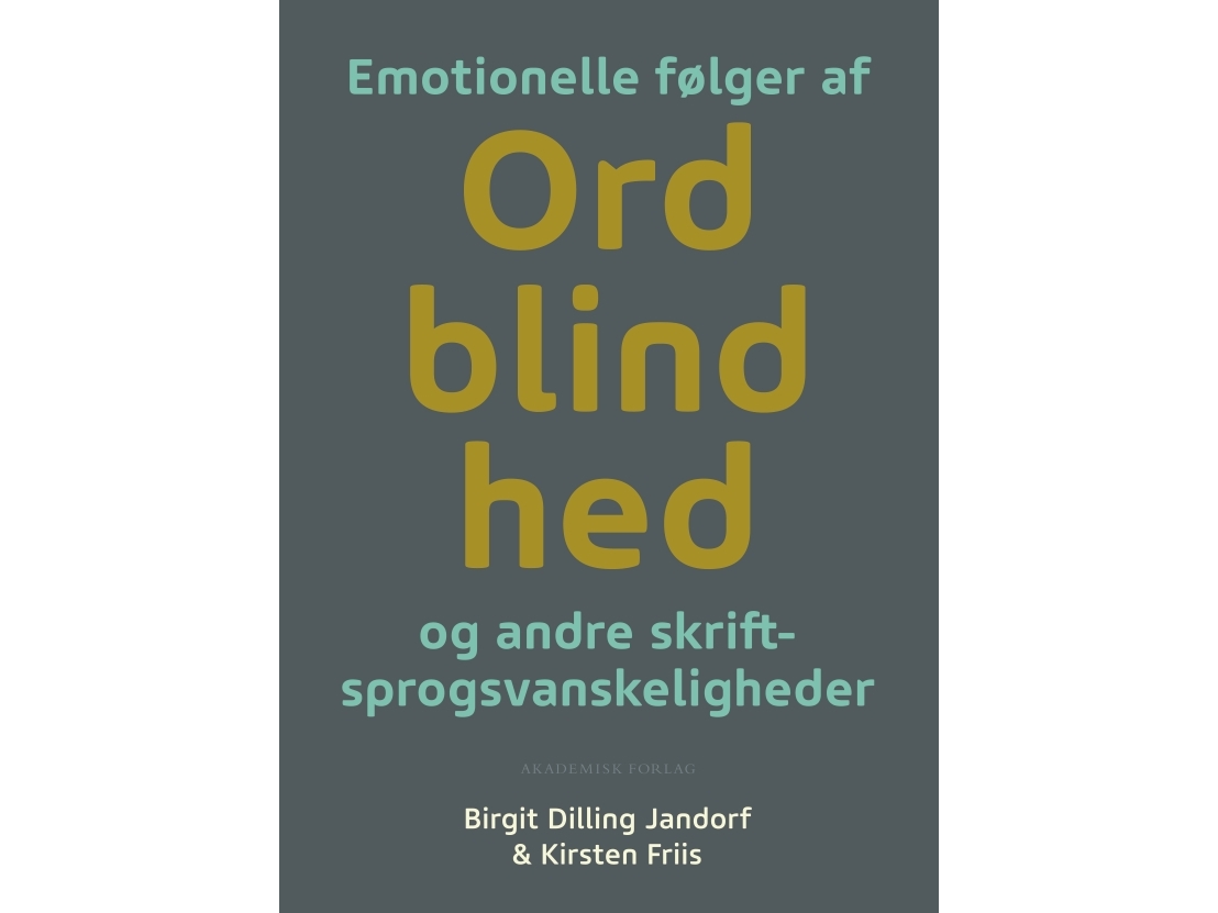 Emotionelle Følger Af Ordblindhed Og Andre Skriftsprogsvanskeligheder | Birgit Dilling Jandorf Kirsten Friis