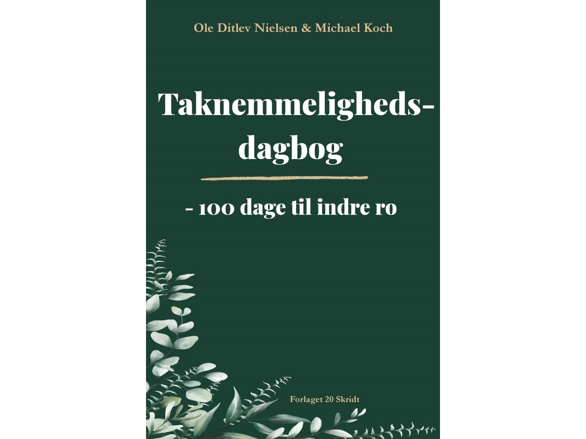 Taknemmelighedsdagbog | Ole Ditlev Nielsen, Michael Koch