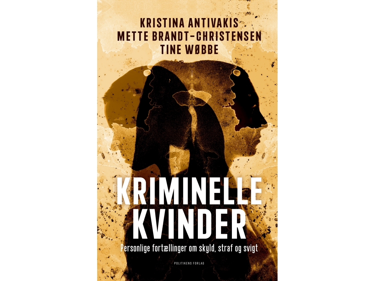 Kriminelle kvinder | Kristina Antivakis Mette Brandt-Christensen Tine Wøbbe