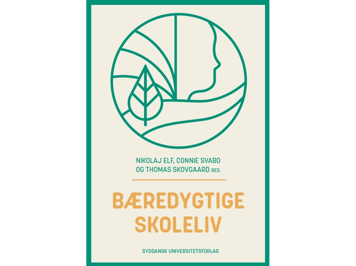 Bæredygtige Skoleliv | Nikolaj Elf, Connie Svabo, Thomas Skovgaard (Red.)
