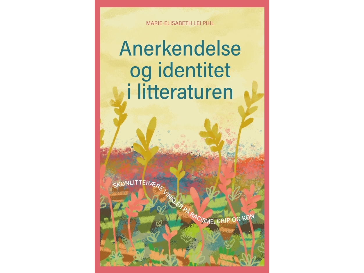 Anerkendelse Og Identitet I Litteraturen | Marie-Elisabeth Lei Pihl