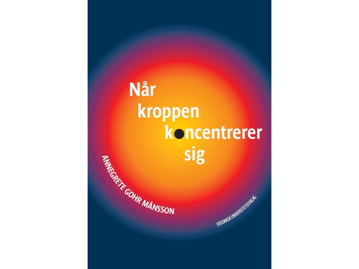 Når Kroppen Koncentrerer Sig | Annegrete Gohr Månsson