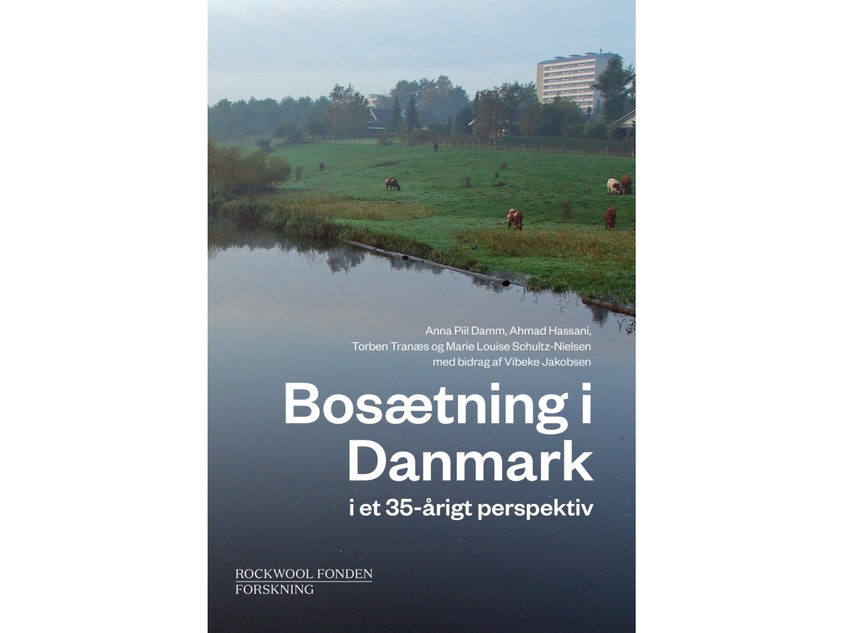 Bosætning I Danmark | Anna Piil Damm, Ahmad Hassani, Torben Tranæs, Marie Louise Schultz-Nielsen, Vibeke Jakobsen