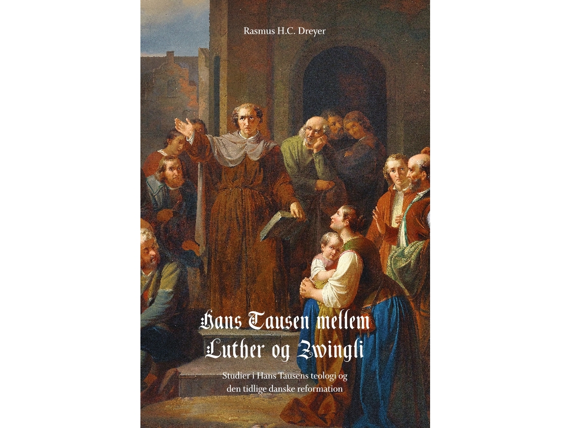 Hans Tausen Zwischen Luther Und Zwingli | Rasmus H.C. Dreyer | Sprache: Dänish