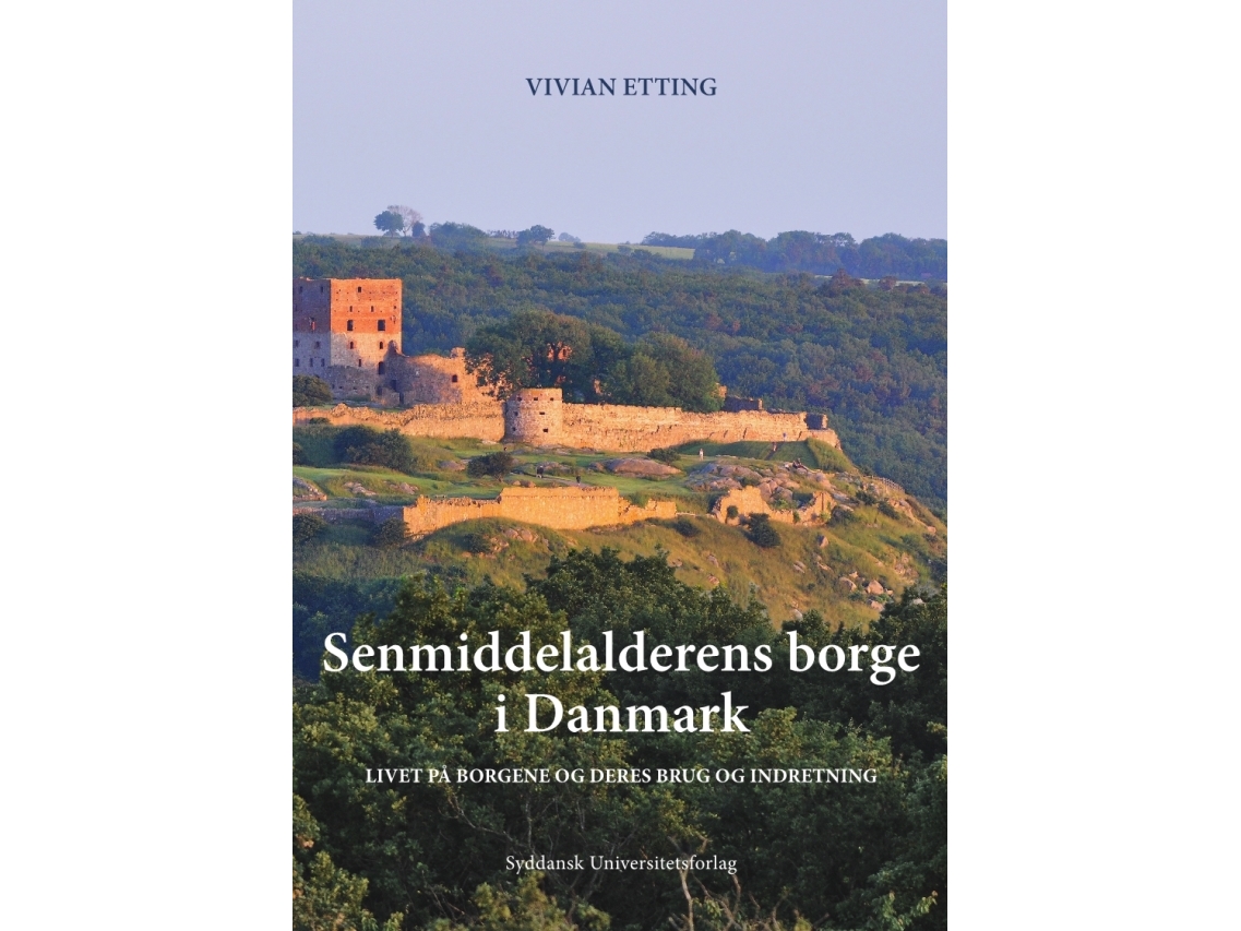 Senmiddelalderens Borge I Danmark | Vivian Etting