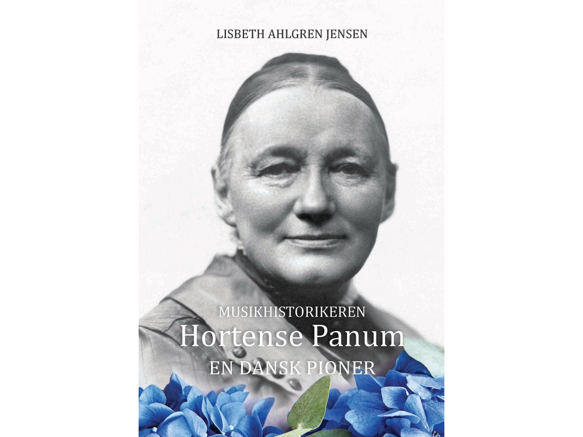 Musikhistorikeren Hortense Panum | Lisbeth Ahlgren Jensen | Sprache: Dänish