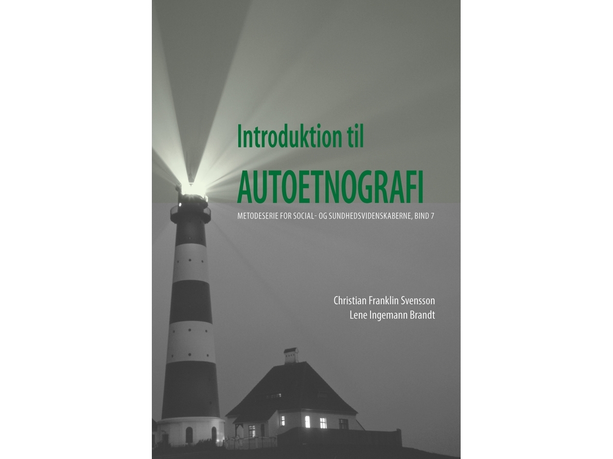 Introduktion Til Autoetnografi | Christian Franklin Svensson & Lene Ingemann Brandt