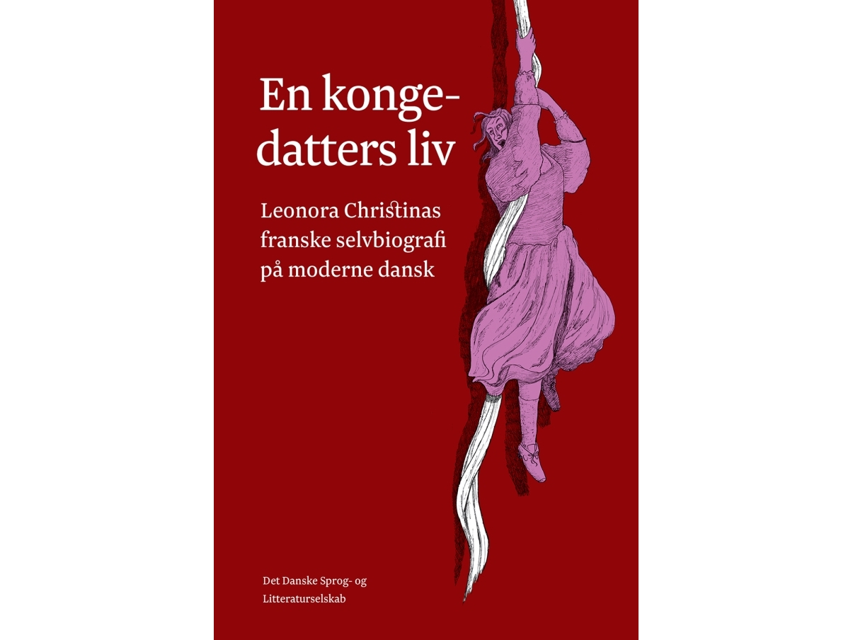 En Kongedatters Liv | Leonora Christina V/Marita Akhøj Nielsen Og Lene Schøsler