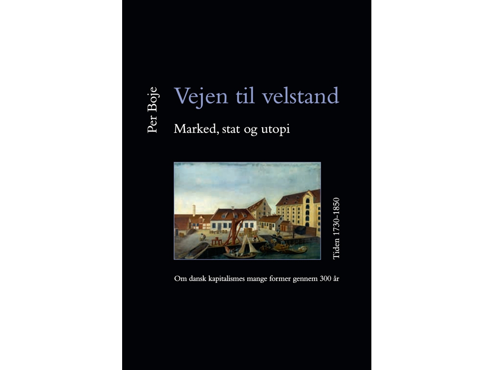Vejen Til Velstand. Marked, Stat Og Utopi. Tiden 1730-1850 | Per Boje