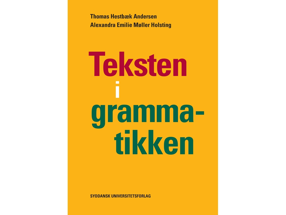 Teksten I Grammatikken | Thomas Hestbæk Andersen, Alexandra Emilie Møller Holsting