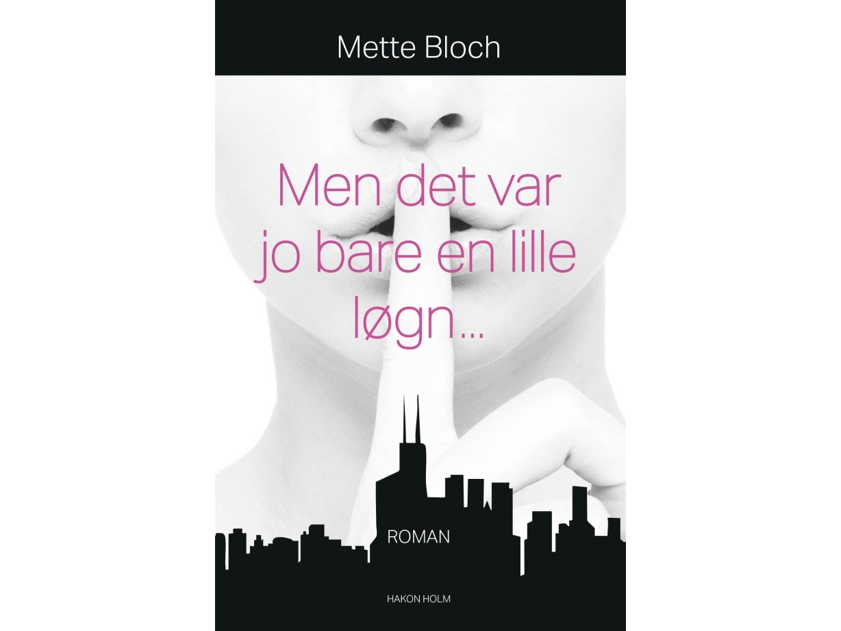 Men Det Var Jo Bare En Lille Løgn... | Mette Bloch