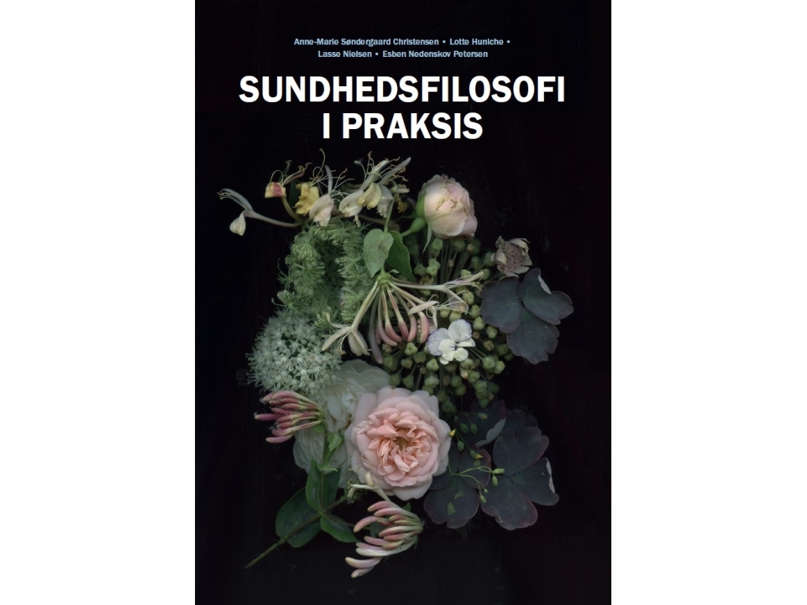 Sundhedsfilosofi | Anne-Marie Søndergaard Christensen, Lotte Huniche, Lasse Nielsen, Esben Nedenskov Petersen