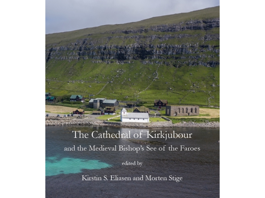 Die Kathedrale Von Kirkjubøur | Kirstin S. Eliasen, Morten Stige (Hrsg.) | Sprache: Englisch