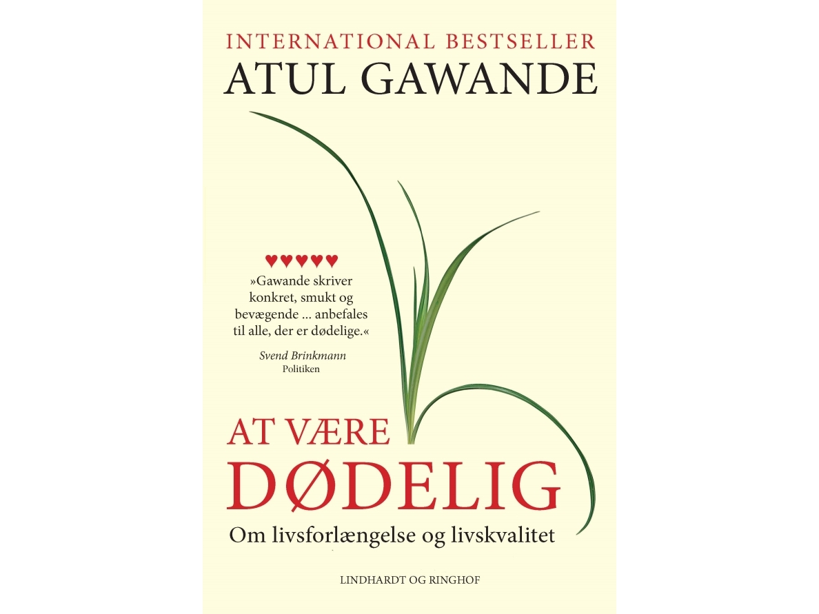 Sterblich Sein - Über Lebensverlängerung Und Lebensqualität | Atul Gawande | Sprache: Dänish