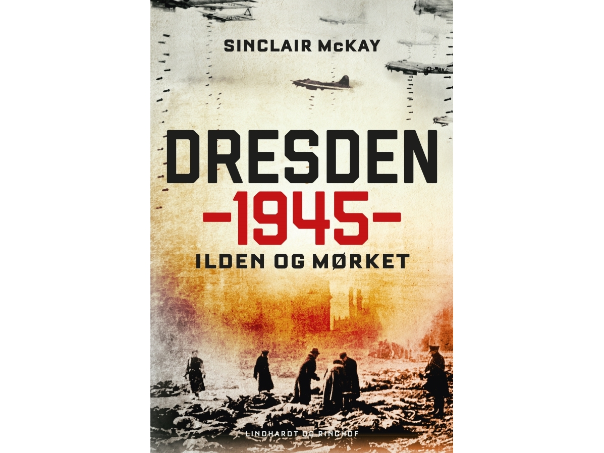 Dresden 1945 – Das Feuer Und Die Dunkelheit | Sinclair Mckay | Sprache: Dänish