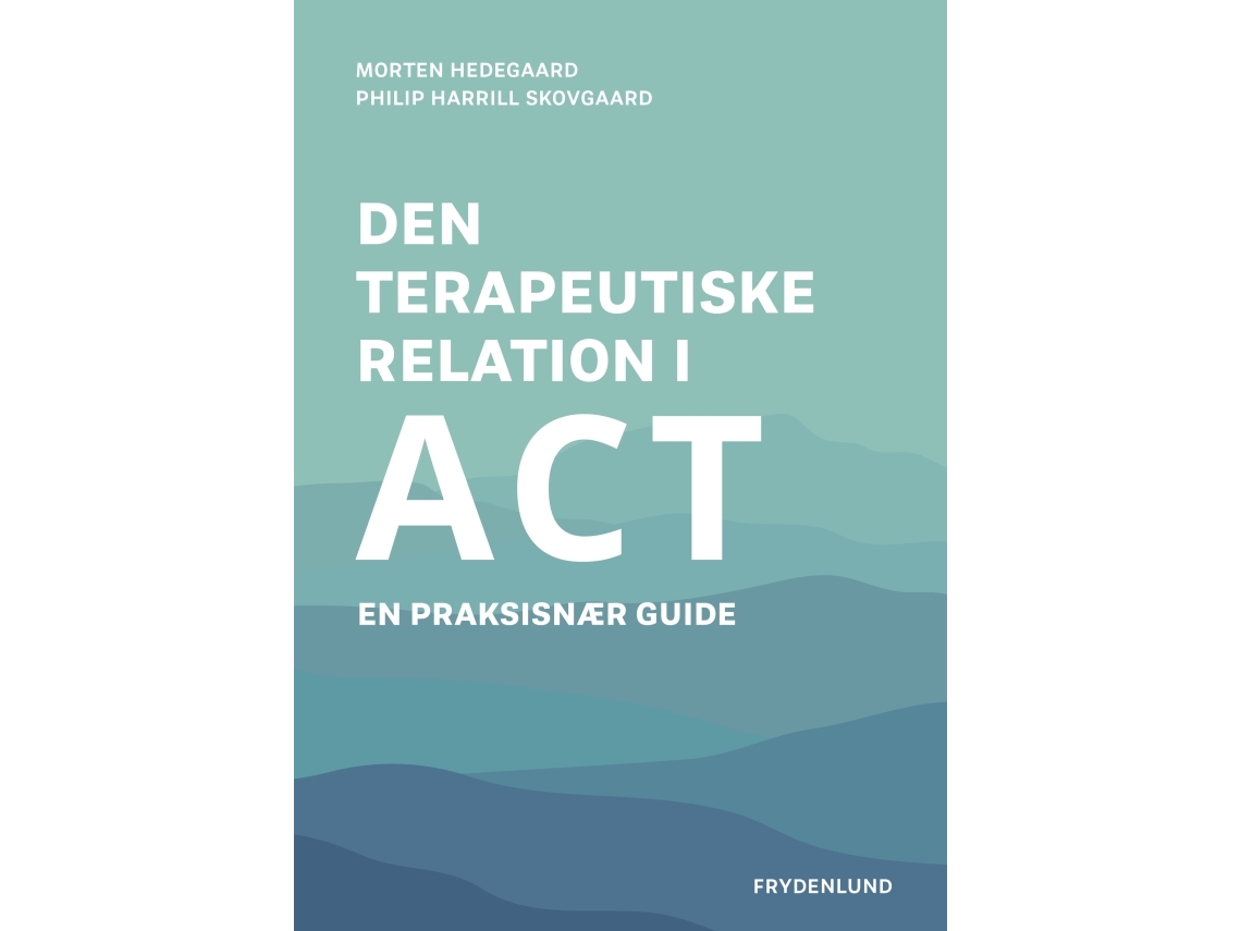Die Therapeutische Beziehung In Act | Morten Hedegaard, Philip Harrill Skovgaard | Sprache: Dänish