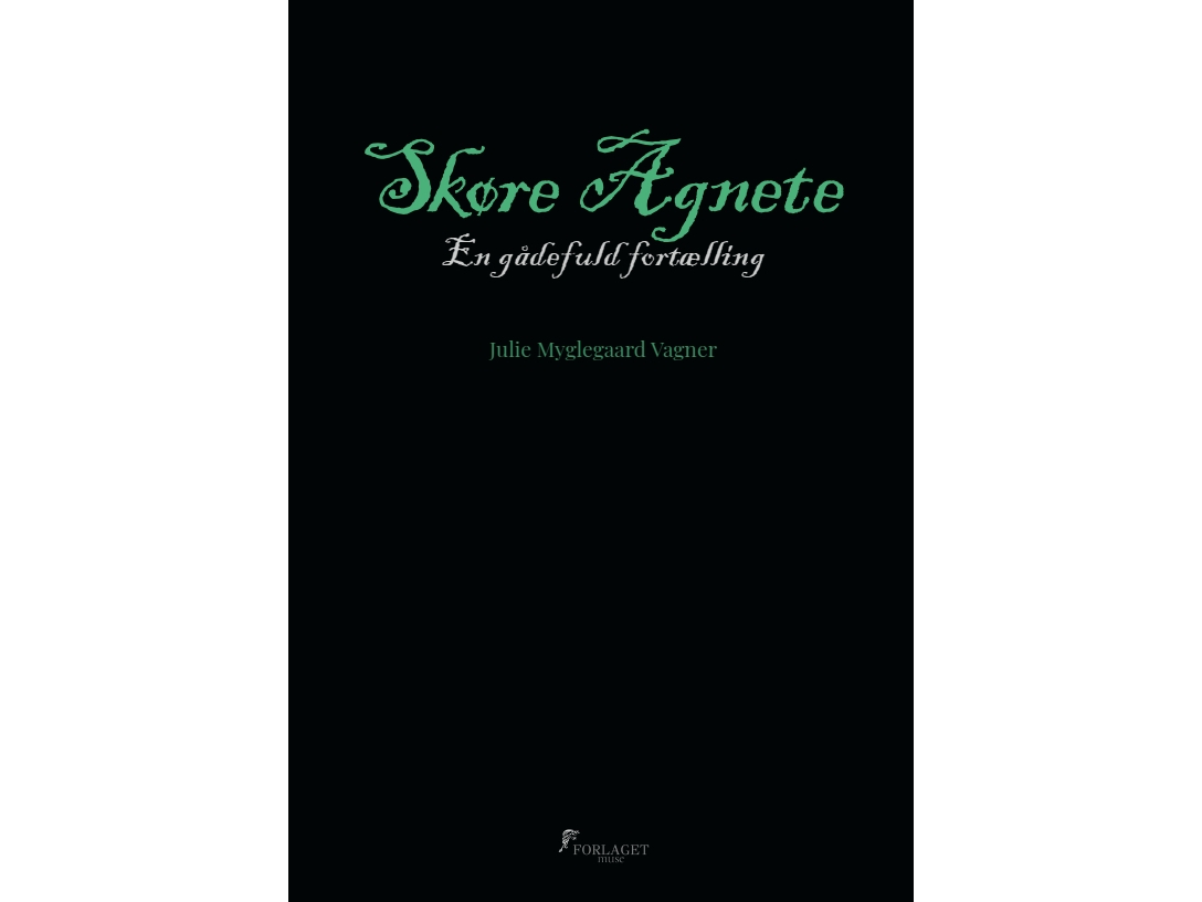 Skøre Agnete | Julie Myglegaard Vagner