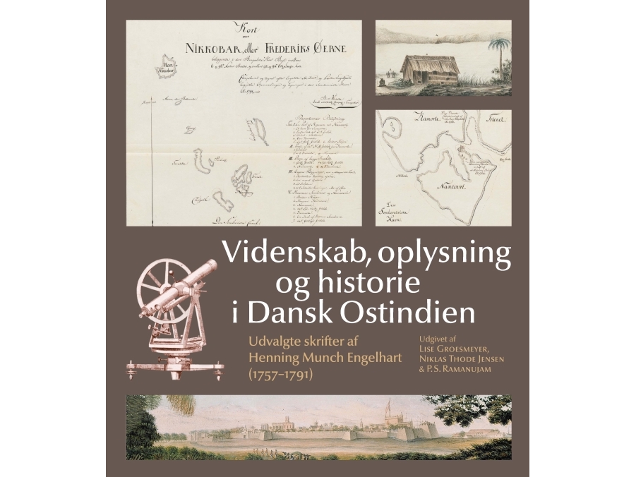 Videnskab, Oplysning Og Historie I Dansk Ostindien | Henning Munch Engelhart