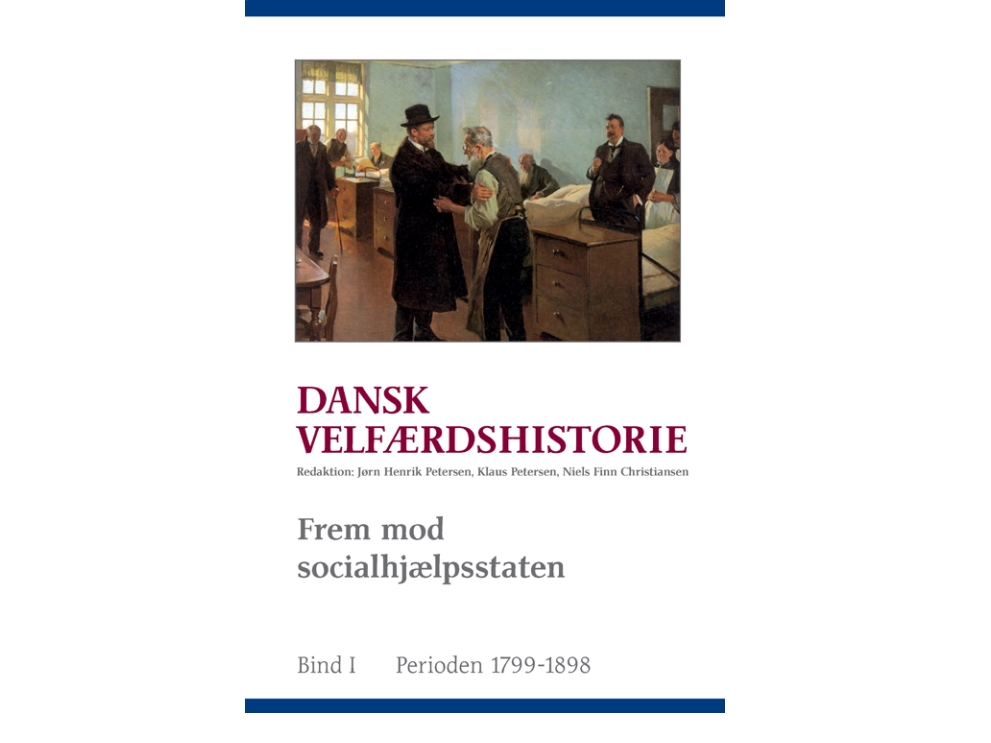 Dansk Velfærdshistorie. Frem Mod Socialhjælpsstaten |
