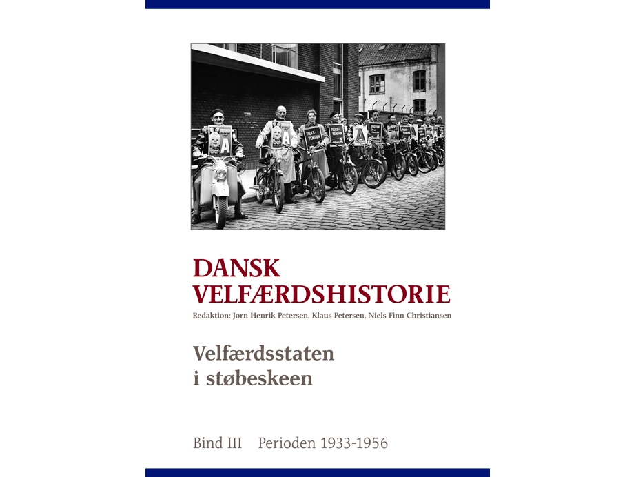 Dansk Velfærdshistorie. Velfærdsstaten I Støbeskeen |