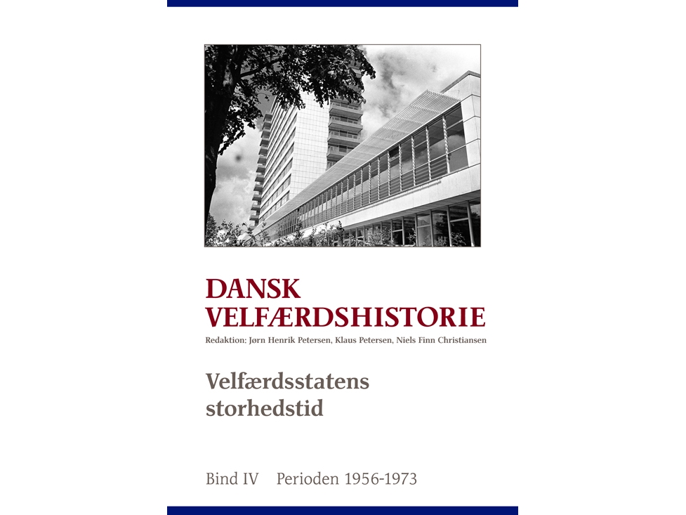 Dansk Velfærdshistorie. Velfærdsstatens Storhedstid |