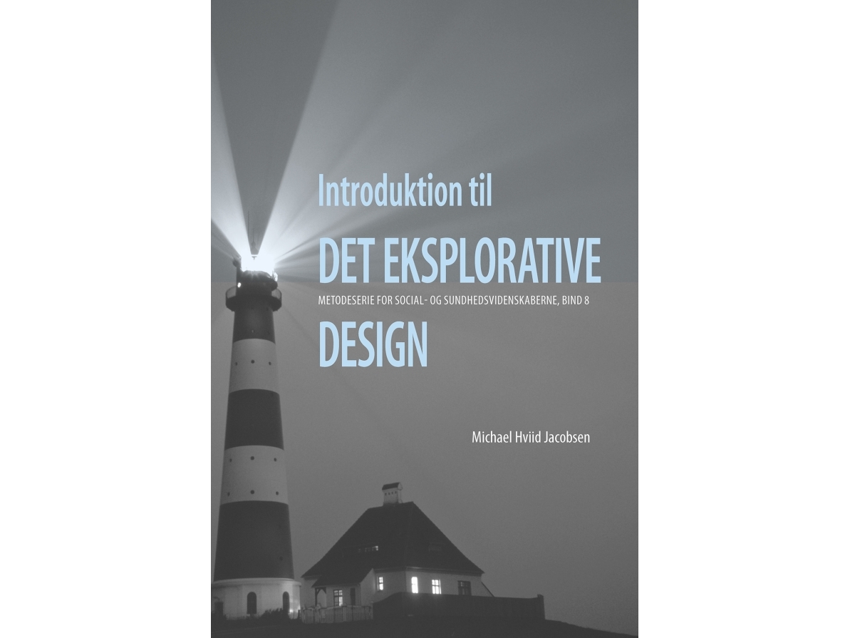 Introduktion Til Det Eksplorative Design | Michael Hviid Jacobsen