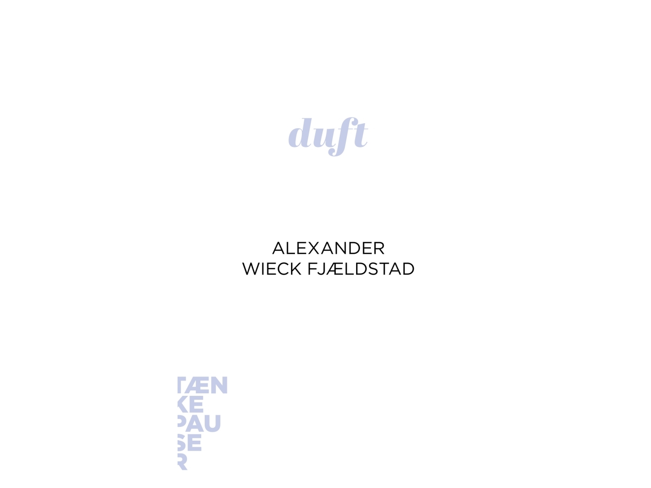 Duft | Alexander Wieck Fjældstad