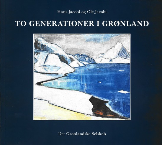 To Generationer I Grønland | Hans Jacobi Og Ole Jacobi