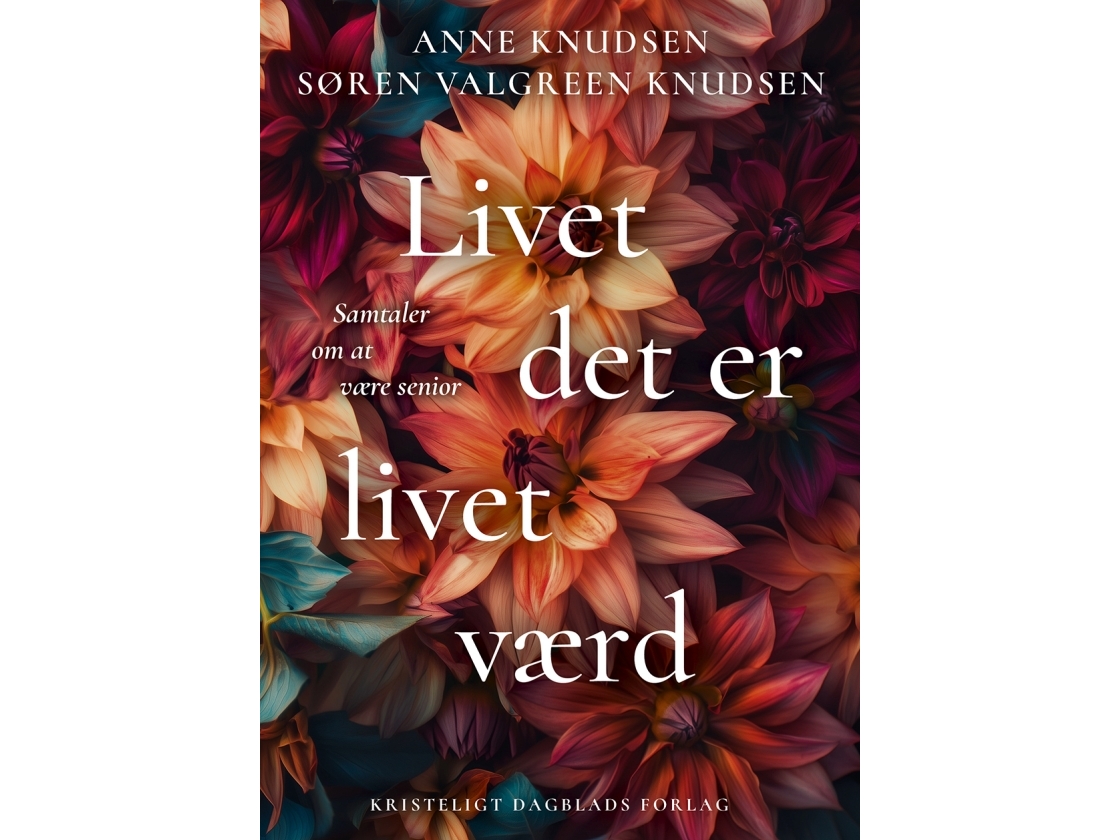 Livet Det Er Livet Værd | Anne Knudsen Og Søren Valgreen Knudsen