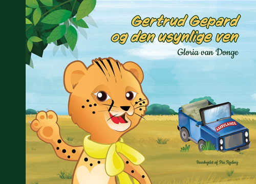 Gertrud Gepard Og Den Usynlige Ven | Gloria Van Donge