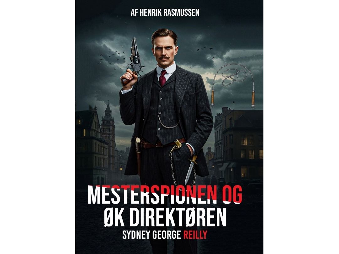 Mesterspionen & Øk Direktøren Sydney George Reilly | Henrik Rasmussen