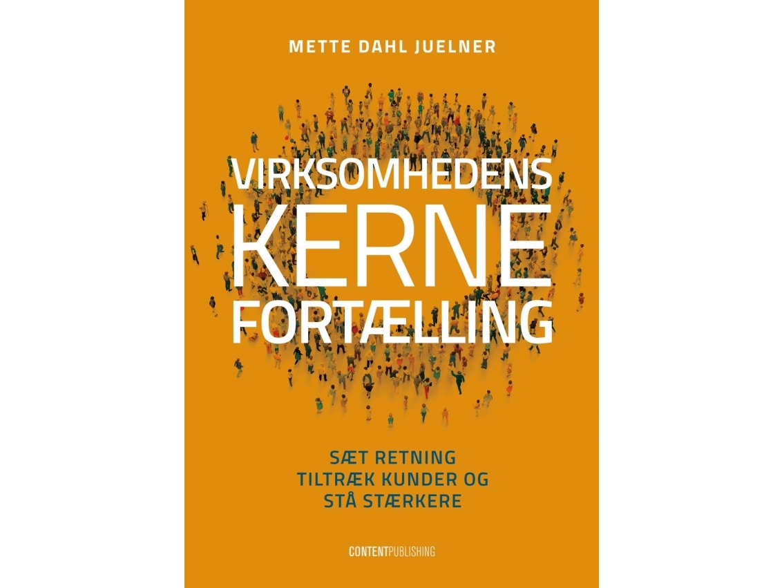 Die Kernbotschaft Des Unternehmens | Mette Dahl Juelner | Sprache: Dänish
