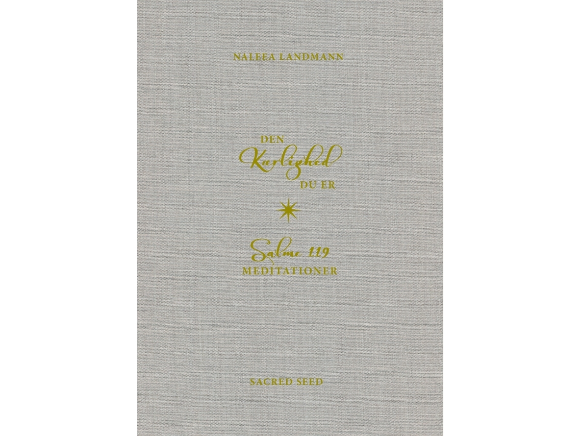 Den Kærlighed Du Er | Naleea Landmann