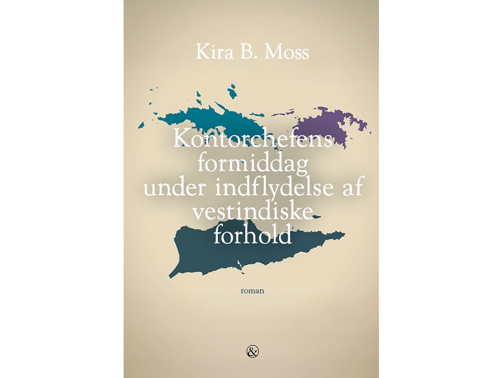 Der Morgen Des Büroleiters Unter Dem Einfluss Westindischer Verhältnisse | Kira B. Moss | Sprache: Dänish