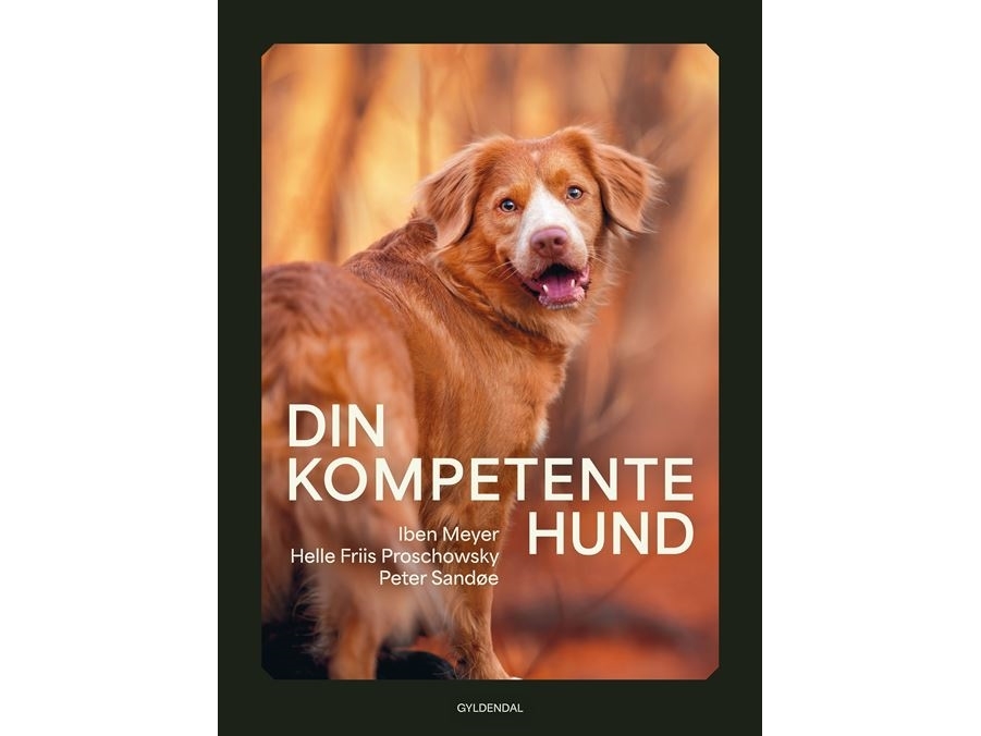 Din kompetente hund | Peter Sandøe Iben Meyer Helle Friis Proschowsky