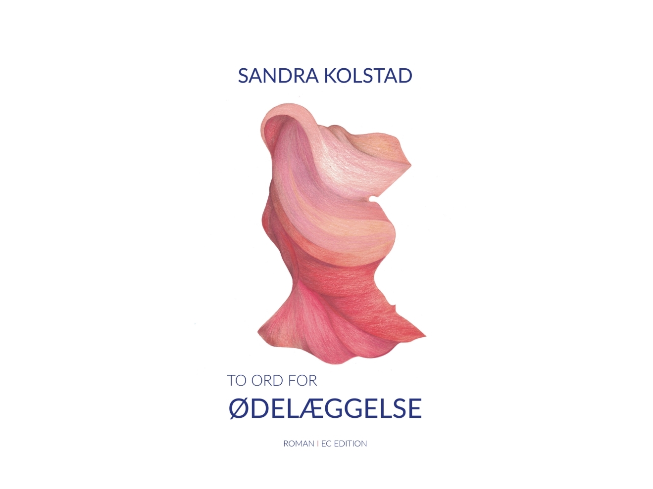 To Ord For Ødelæggelse | Sandra Kolstad
