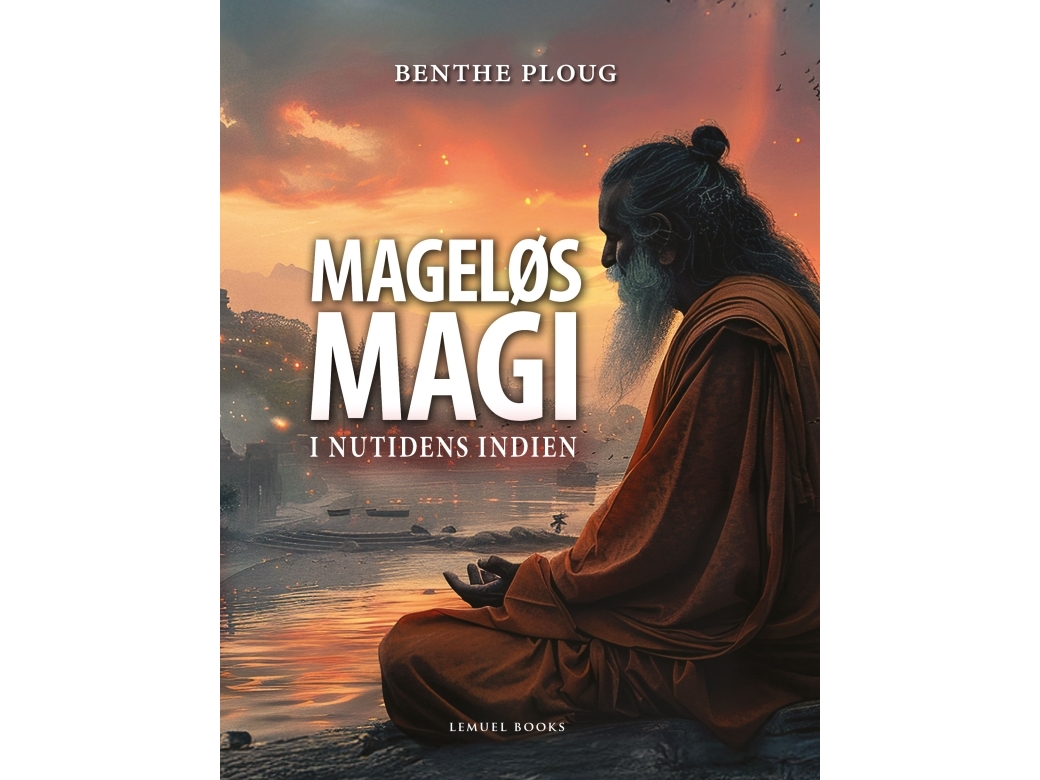 Magische Magie Im Heutigen Indien | Benthe Ploug | Sprache: Dänish