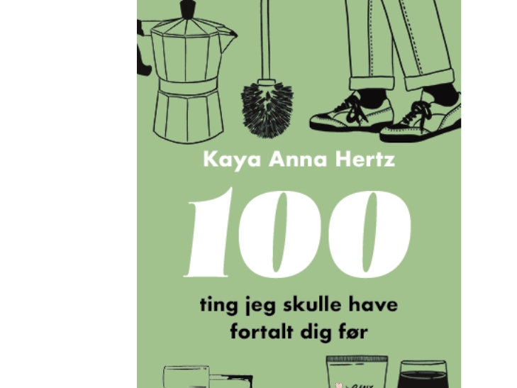 100 Dinge, Die Ich Dir Früher Hätte Sagen Sollen | Kaya Anna Hertz | Sprache: Dänish