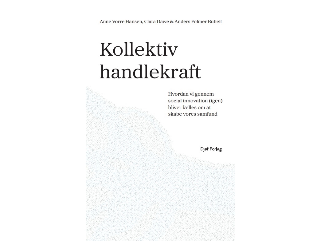 Kollektives Handeln | Anne Vorre Hansen Clara Dawe Anders Folmer Buhelt | Sprache: Dänish