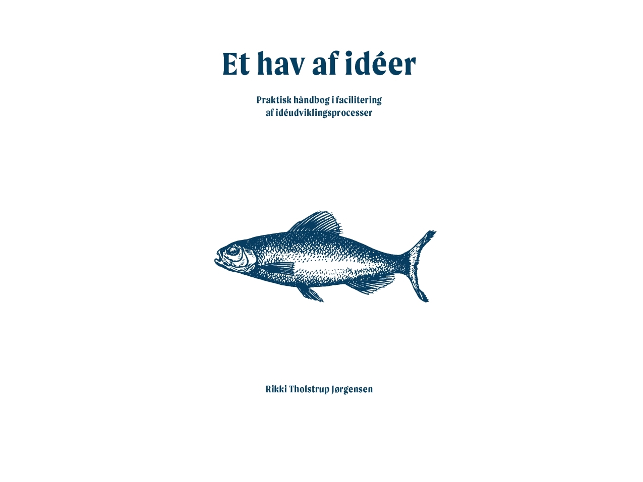Et Hav Af Idéer | Rikki Tholstrup Jørgensen
