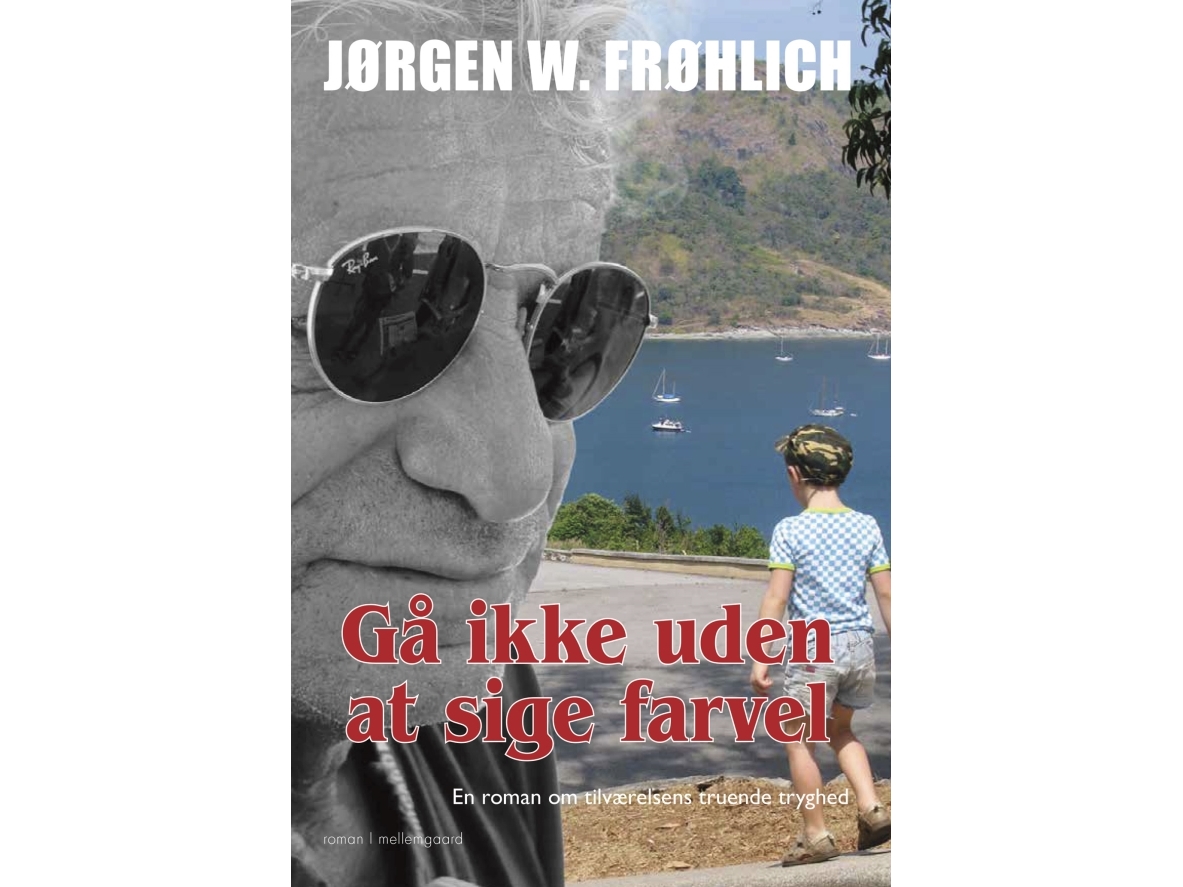 Gå Ikke Uden At Sige Farvel | Jørgen W. Frøhlich
