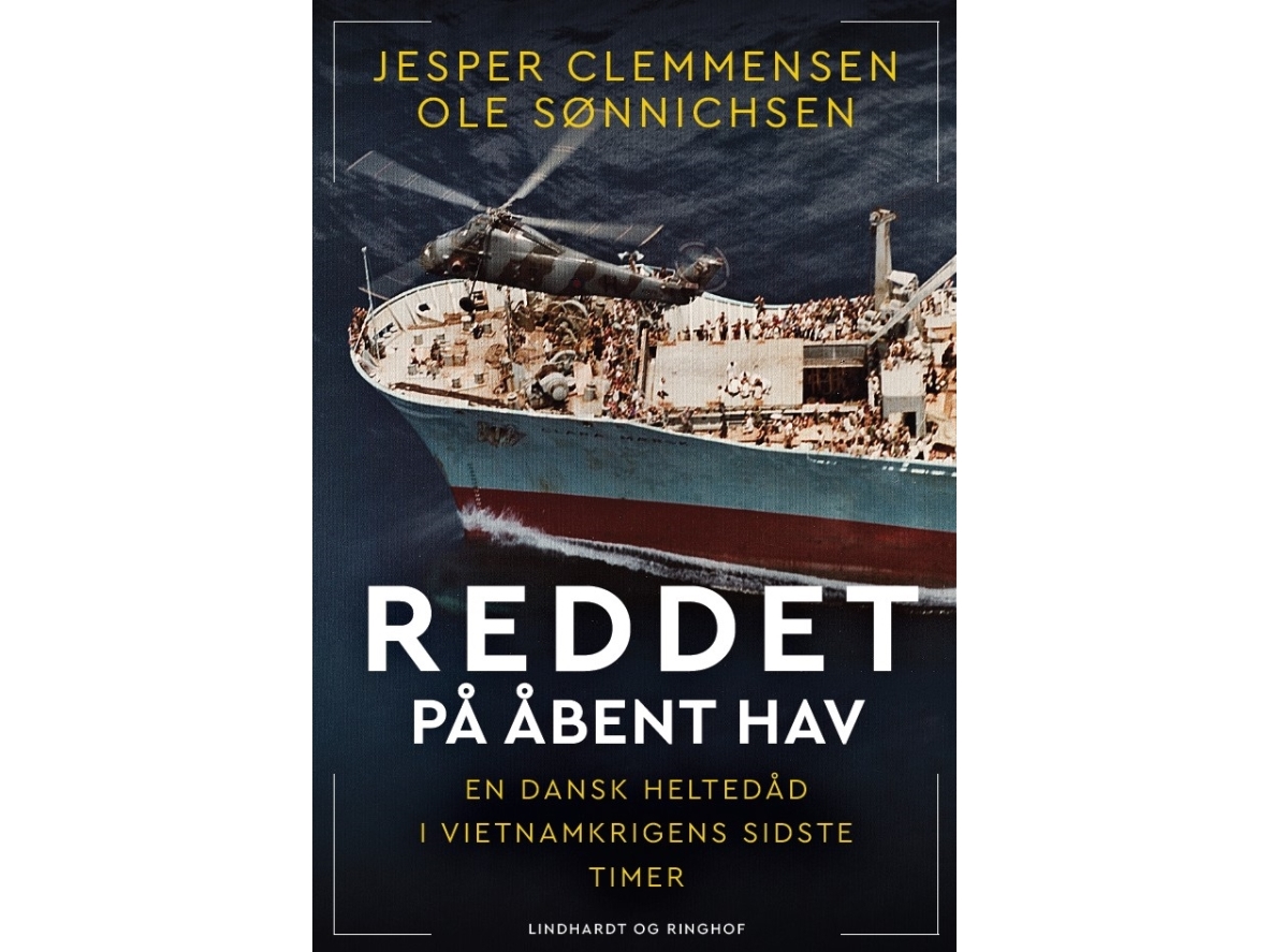 Reddet På Åbent Hav - En Dansk Heltedåd I Vietnamkrigens Sidste Timer | Ole Sønnichsen Jesper Clemmensen