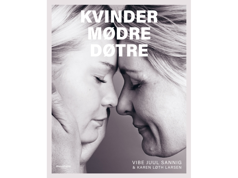 Kvinder, Mødre, Døtre | Vibe Juul Sannig & Karen Løth Larsen