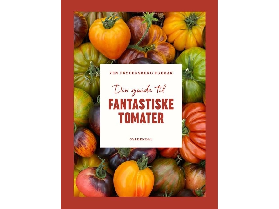 Din guide till fantastiska tomater Yen Frydensberg Egebak Språk: Danska | Böcker - Hus, Trädgård & Husdjur | GameStuff