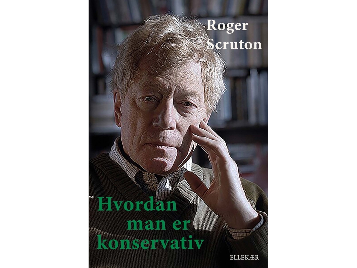 Wie Man Konservativ Ist | Roger Scruton | Sprache: Dänish
