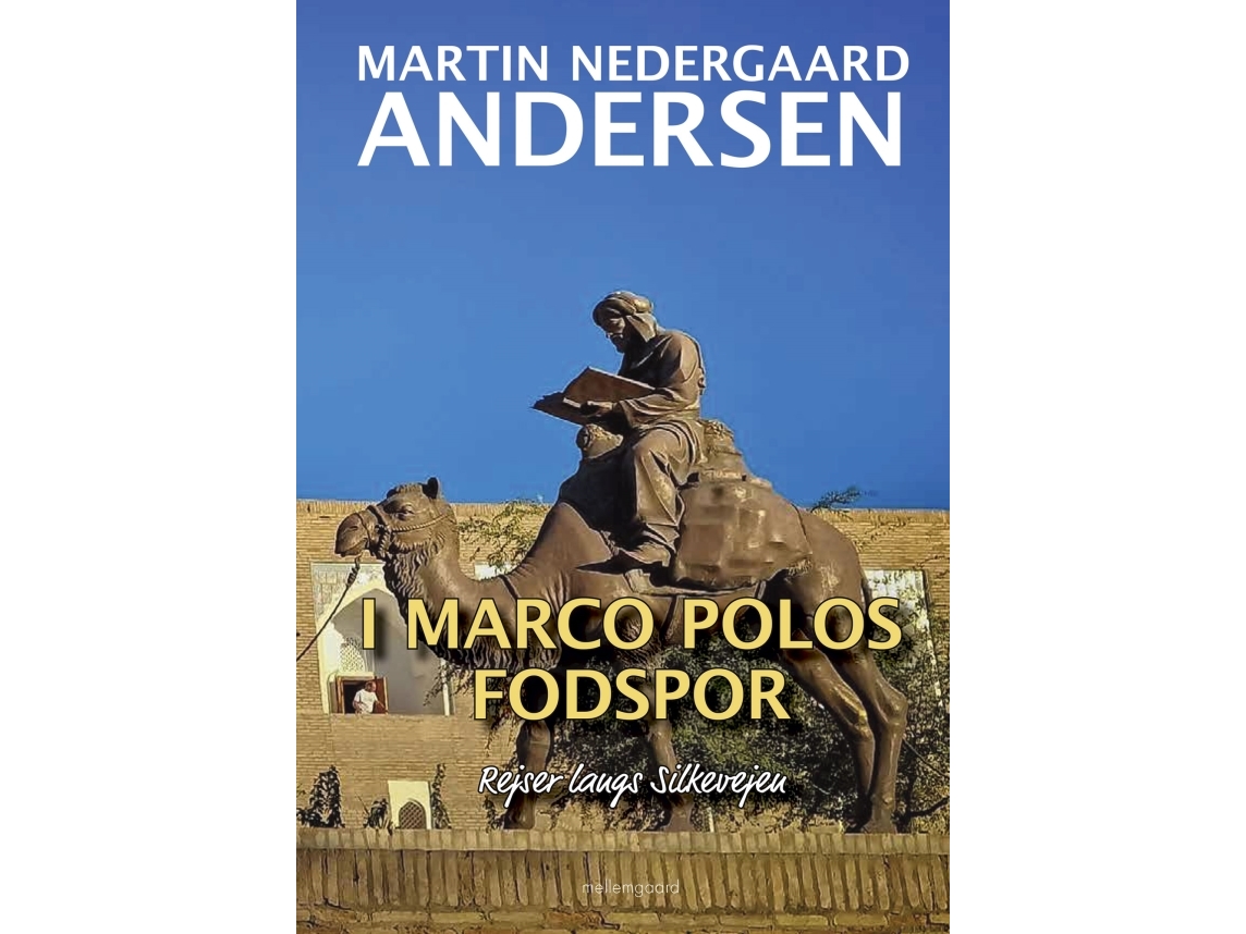 I Marco Polos fodspor | Martin Nedergaard Andersen