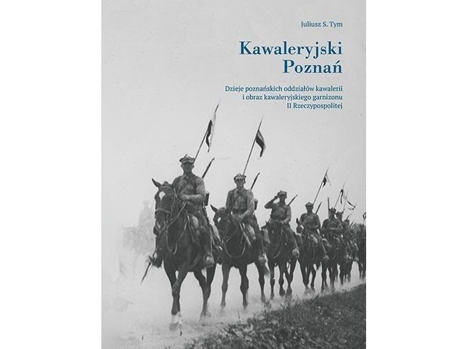 Kavaleriet I Poznan - Historien Om Edukamp's Afdeling I Poznan